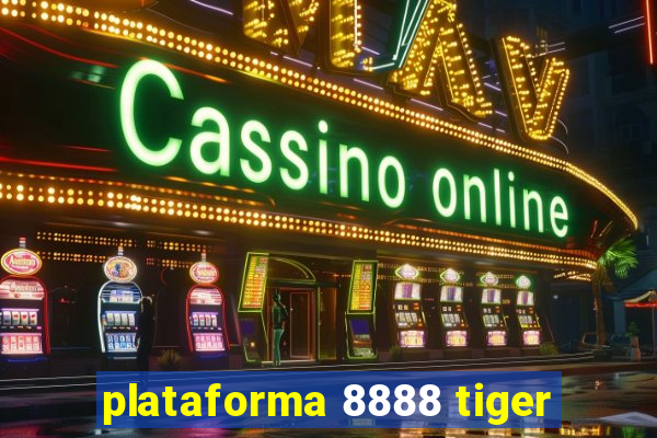 plataforma 8888 tiger